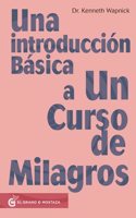 Una Introduccion Basica a Un Curso de Milagros