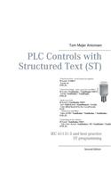 PLC Controls with Structured Text (ST): IEC 61131-3 and best practice ST programming