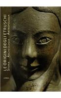 Origini Degli Etruschi. Storia Archeologia Antropologia (Le). Atti del Convegno