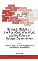 Strategic Stability in the Post-Cold War World and the Future of Nuclear Disarmament