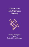 Discussion on American Slavery