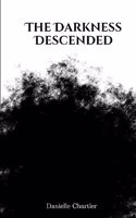 The Darkness Descended