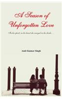 Season of Unforgotten Love - in His Spirit, in His Heart She Swayed in His Dark...