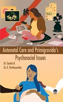 Antenatal Care and Primigravida's Psychosocial Issues [Hardcover] Dr. R. Sandra and Dr. K. Parthasarthy
