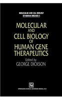 Molecular and Cell Biology of Human Gene Therapeutics