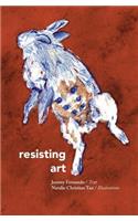 Resisting Art