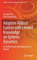 Adaptive-Robust Control with Limited Knowledge on Systems Dynamics