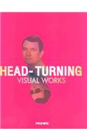 Head-Turning Visual Works