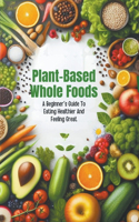 Plant-Based Whole Foods