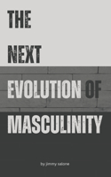 The next evolution of masculinity.
