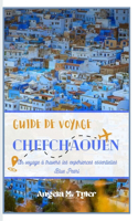 Guide de Voyage Chefchaouen: Un voyage à travers les expériences essentielles Blue Pearl