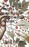 Natural Path to Healing your Cardiovascular System