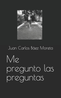 Me pregunto las preguntas.