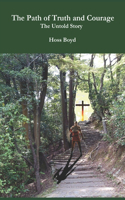 The Path of Truth and Courage: The Untold Story
