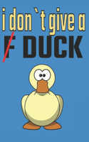 I don`t give a DUCK