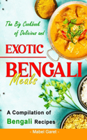 The Big Cookbook of Delicious and Exotic Bengali Meals