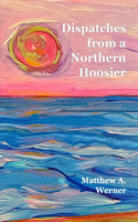 Dispatches From A Northern Hoosier
