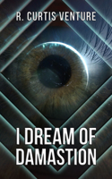 I Dream of Damastion