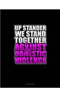 Up Stander We Stand Together Against Domestic Violence: 3 Column Ledger