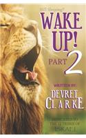 Wake Up! Part 2