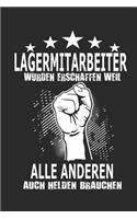 Lagermitarbeiter wurden erschaffen weil alle anderen auch Helden brauchen: Notizbuch mit 110 linierten Seiten, ideal als Geschenk,
