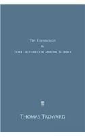 The Edinburgh & Doré Lectures on Mental Science
