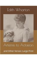 Artemis to Actaeon: and Other Verses: Large Print