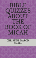 Bible Quizzes about the Book of Micah