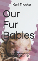 Our Fur Babies