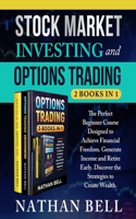 Stock Market Investing and Options Trading (2 books in 1)