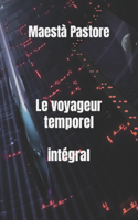 Le voyageur temporel intégral