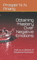 Obtaining Mastery Over Negative Emotions