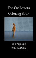 Cat Lovers Coloring Book - 50 Grayscale Cats to Color