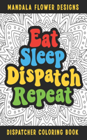 Eat Sleep Dispatch Repeat Dispatcher Coloring Book