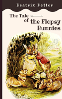 The Tale of the Flopsy Bunnies: Original Classics and Annotated