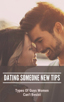 Dating Someone New Tips: Types Of Guys Women Can't Resist: Interracial Dating Tips