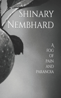 fog of pain and paranoia