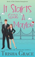 It Starts With A Maybe