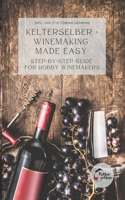 Kelterselber - Winemaking Made Easy