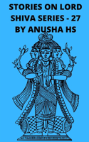 Stories on lord Shiva series - 27