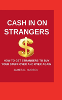 Cash In On Strangers