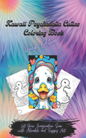 Kawaii Psychedelic Cuties Coloring Book - Duck Edition: Let Your Imagination Soar with Adorable and Trippy Art