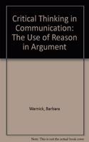 Critical Thinking in Communication: The Use of Reason in Argument