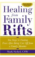 Healing From Family Rifts: Ten Steps to Finding Peace After Being Cut Off From a Family Member