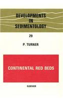 Continental Red Beds: (Developments in Sedimentology)