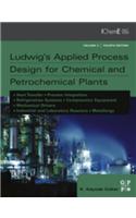 Ludwig's Applied Process Design for Chemical and Petrochemical Plants