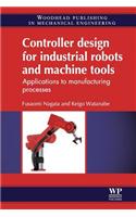 Controller Design for Industrial Robots and Machine Tools: Applications to Manufacturing Processes