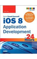 iOS 8 Application Development in 24 Hours, Sams Teach Yourself: (Sams Teach Yourself)
