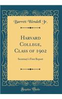 Harvard College, Class of 1902: Secretary's First Report (Classic Reprint)