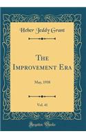 The Improvement Era, Vol. 41: May, 1938 (Classic Reprint)